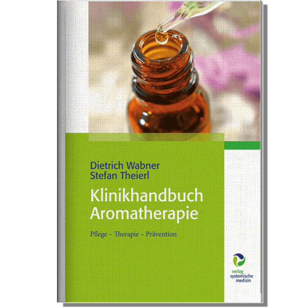 Buch: Klinikhandbuch Aromatherapie: Pflege - Therapie - Prävention